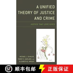 【3-4周达】A Unified Theory of Justice and Crime : Justice That Love Gives [9781498559904]