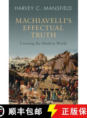 【3-4周达】Machiavelli's Effectual Truth: Creating the Modern World [9781009320153]