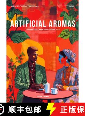 【3-4周达】Artificial Aromas: A Coffee Table Book About Coffee by AI [9781736101056]
