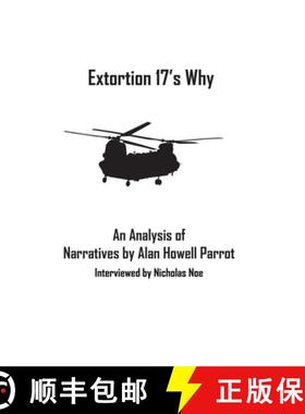 预订 Extortion 17's Why: An Analysis of Narratives by Alan Howell Parrot, Interviewed by Nicholas Noe [9798991291330]