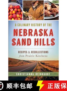 预订 A Culinary History of the Nebraska Sand Hills: Recipes & Recollections from Prairie Kitchens [9781540224842]
