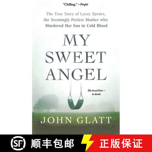 【3-4周达】My Sweet Angel: The True Story of Lacey Spears, the Seemingly Perfect Mother Who Murdered ... [9781250357434]