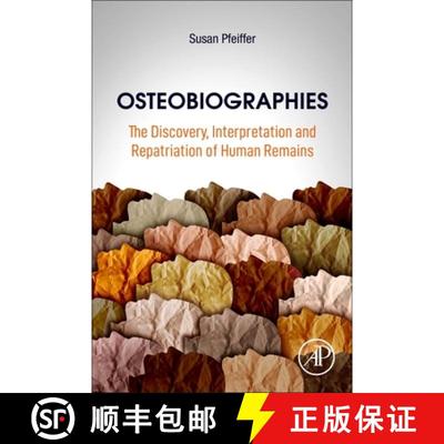 【3-4周达】Osteobiographies: The Discovery, Interpretation and Repatriation of Human Remains [9780128238806]