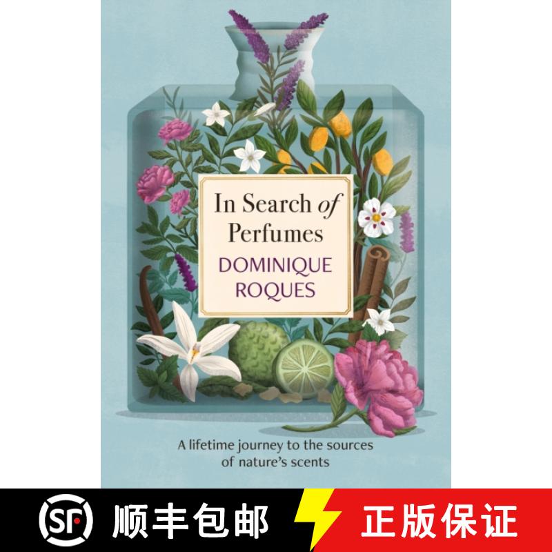 【3-4周达】In Search of Perfumes: A lifetime journey to the sources of nature's scents [9781914495694]