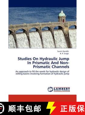 预订 Studies on Hydraulic Jump in Prismatic and Non-Prismatic Channels [9783846514474]