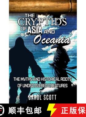 预订 The Cryptids of Asia and Oceania: The Myths and Historical Roots of Undiscovered Creatures [9781954528505]