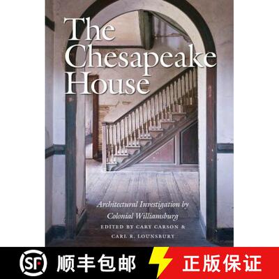 预订 精装 The Chesapeake House: Architectural Investigation by Colonial Williamsburg [9780807835777]