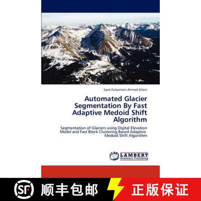 预订 Automated Glacier Segmentation by Fast Adaptive Medoid Shift Algorithm [9783844386264]