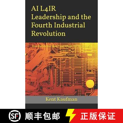 【3-4周达】AI L4IR Leadership and the Fourth Industrial Revolution : How Did We Get Here? and Where A... [9798218721473]