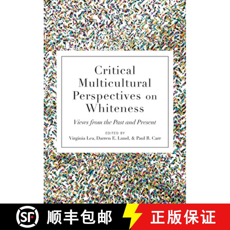 【2-3周达】Critical Multicultural Perspectives on Whiteness : Views from the Past and Present [9781433121500]