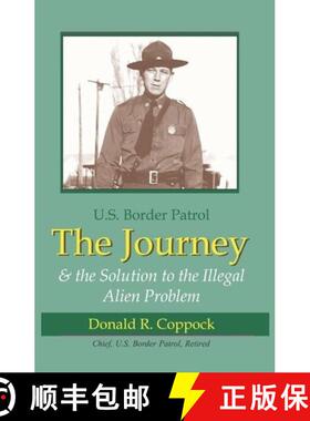 【3-4周达】The Journey: U.S. Border Patrol & The Solution To The Illegal Alien Problem [9781581071474]