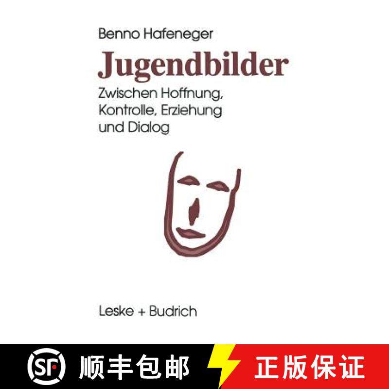 【3-4周达】Jugendbilder : Zwischen Hoffnung, Kontrolle, Erziehung und Dialog [9783810014931]
