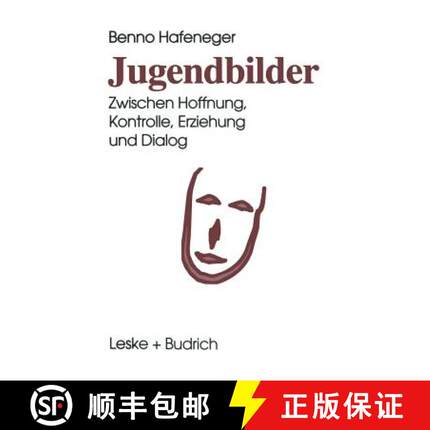 【3-4周达】Jugendbilder : Zwischen Hoffnung, Kontrolle, Erziehung und Dialog [9783810014931]