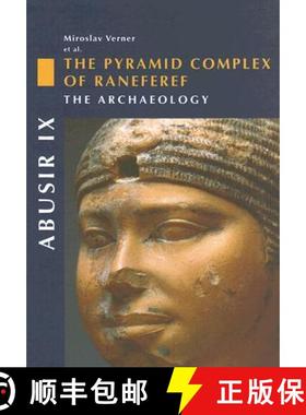 【3-4周达】Abusir IX: The Pyramid Complex of Raneferef, I: The Archaeology - The Pyramid Complex of R... [9788020013576]