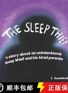 【3-4周达】The Sleep Thief: The story of an unintentional sleep thief and his tired parents [9781763711907]