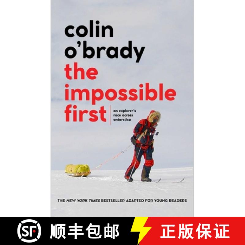 【4周达】The Impossible First: An Explorer's Race Across Antarctica (Young Readers Edition) [9781534461987]