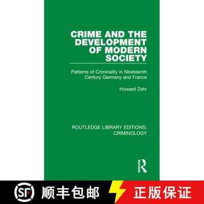 【3-4周达】精装 Crime and the Development of Modern Society: Patterns of Criminality in Nineteenth Ce... [9780367135379]