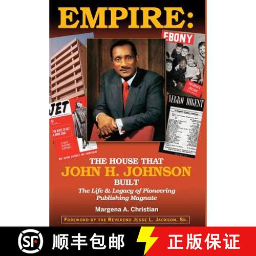 【3-4周达】精装 Empire: The House That John H. Johnson Built (The Life & Legacy of Pioneering Publish... [9780692137543]
