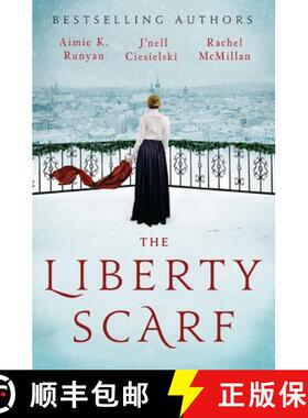 【3-4周达】The Liberty Scarf: A Story of Three Women, One War, and a Scarf That Binds Them Together [9781400246700]