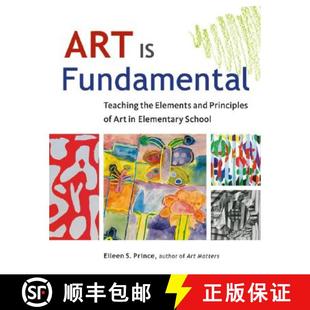 预订 Art Is Fundamental: Teaching the Elements and Principles of Art in Elementary School [9781569762165]