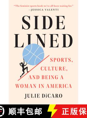 【3-4周达】Sidelined: Sports, Culture, and Being a Woman in America [9781524746124]