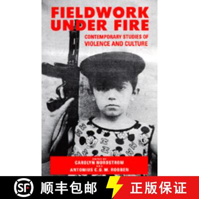 【3-4周达】Fieldwork Under Fire – Contemporary Studies of Violence & Survival (Paper) (First Edition) [9780520089945]