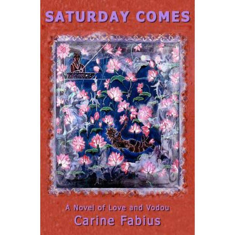 预订 saturday comes: a novel of love and . [9780978500337]