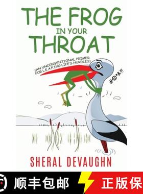 【3-4周达】The Frog In Your Throat: An Unconventional Primer For L.E.A.P.ing Life's Hurdles [9798218060695]