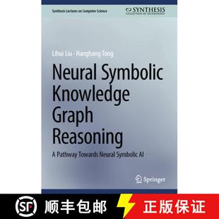 【3-4周达】Neural Symbolic Knowledge Graph Reasoning: A Pathway Towards Neural Symbolic AI [9783032158574]