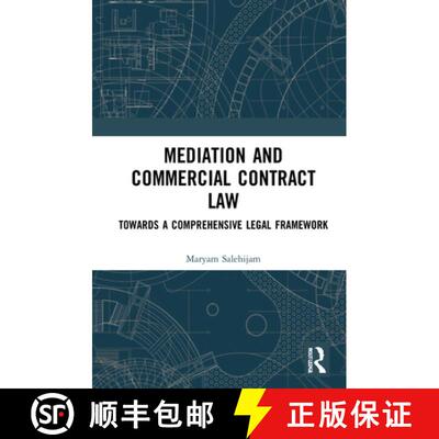 【3-4周达】Mediation and Commercial Contract Law: Towards a Comprehensive Legal Framework [9780367484453]