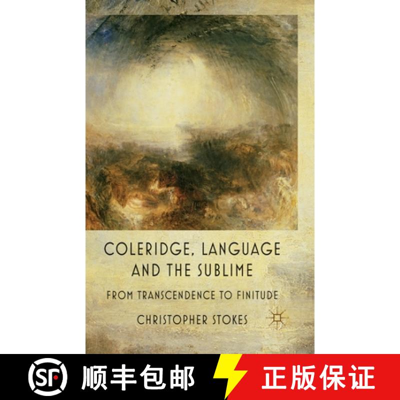 【3-4周达】Coleridge, Language and the Sublime : From Transcendence to Finitude [9781349325931]