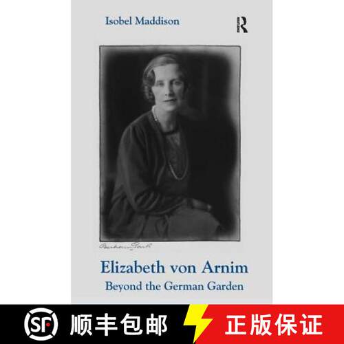 【3-4周达】精装 Elizabeth von Arnim : Beyond the German Garden [9781409411673]