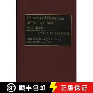 【3-4周达】精装 Causes and Deterrents of Transportation Accidents: An Analysis by Mode [9780899308067]