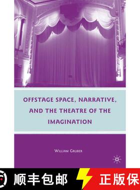 【3-4周达】Offstage Space, Narrative, and the Theatre of the Imagination (1st ed. 2010) (1st ed. 2010... [9781349384495]