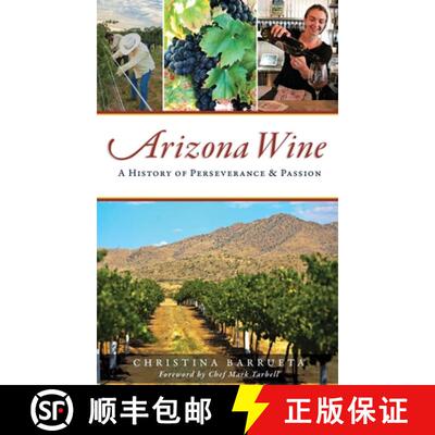 【3-4周达】精装 Arizona Wine: A History of Perseverance and Passion [9781540240637]