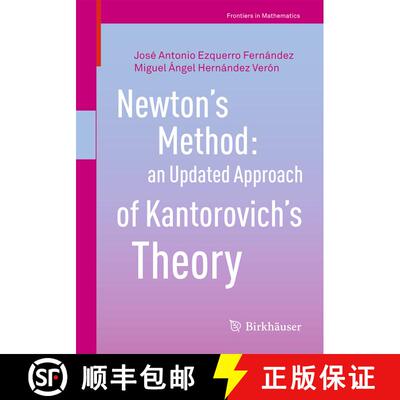 【3-4周达】Newton’s Method: an Updated Approach of Kantorovich’s Theory (1st ed. 2017) (1st ed. 201... [9783319559759]