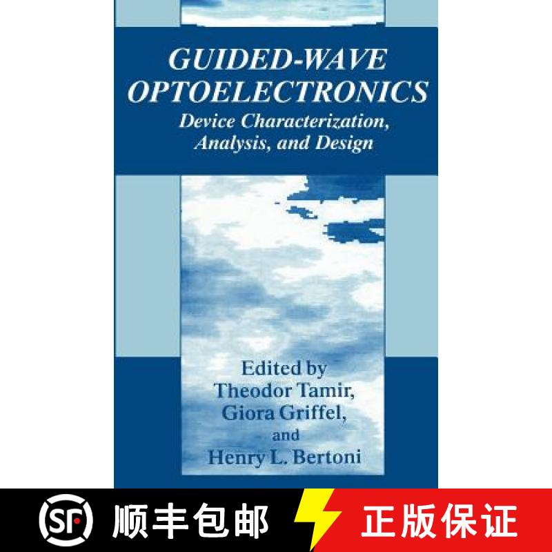 【3-4周达】Guided-Wave Optoelectronics: Device Characterization, Analysis, and Design [9780306451072]