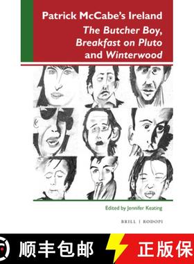 预订 Patrick McCabe's Ireland: The Butcher Boy, Breakfast on Pluto and Winterwood [9789004388994]