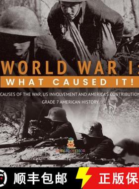 【3-4周达】World War I : What Caused It! | Causes of the War, US Involvement and America's Contributi... [9781541996823]