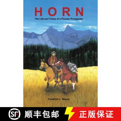 【3-4周达】Horn: The Life and Times of a Pioneer Prospector [9781665778343]
