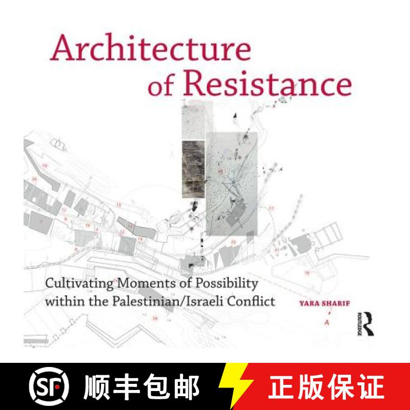 【3-4周达】Architecture of Resistance: Cultivating Moments of Possibility Within the Palestinian/Isra... [9781138694293]