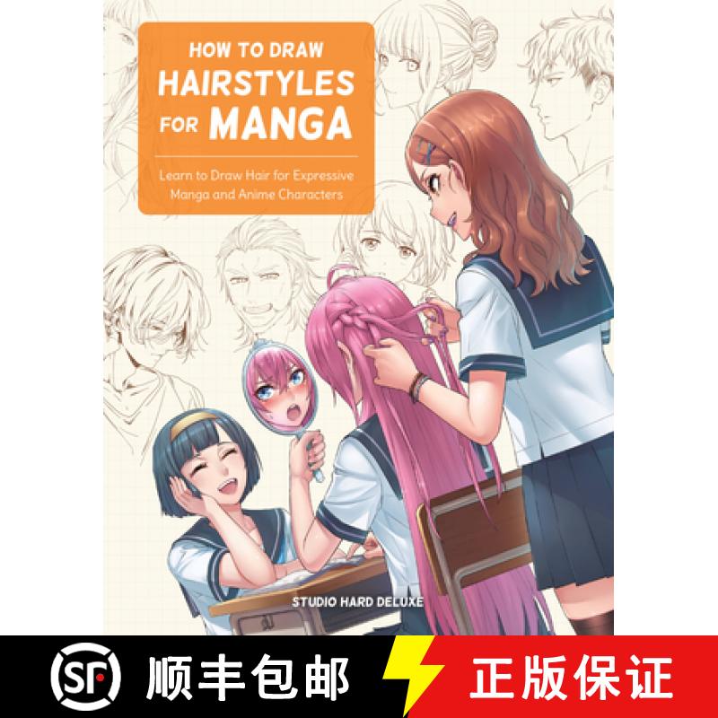 【3-4周达】How to Draw Hairstyles for Manga: Learn to Draw Hair for Expressive Manga and Anime Charac... [9780760376966]