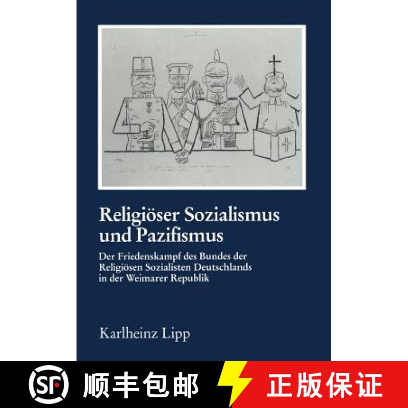【3-4周达】Religiöser Sozialismus und Pazifismus : Der Friedenskampf des Bundes der Religiösen Sozi... [9783890859095]