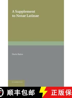【3-4周达】A Supplement to Notae Latinae: Abbreviations in Latin Mss. of 850 to 1050 Ad [9781107684829]