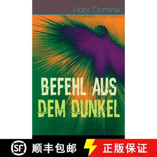 【3-4周达】Befehl aus dem Dunkel: Science-Fiction Kampf zweier gewaltiger Voelker [9788026885528]