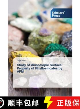 预订 Study of Anisotropic Surface Property of Phyllosilicates by AFM [9783639711714]