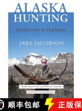 【3-4周达】Alaska Hunting: Earthworms to Elephants [9781594334047]