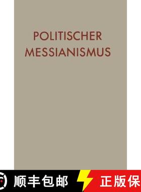 【3-4周达】Politischer Messianismus : Die romantische Phase [9783663066460]