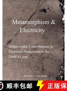 预订 Metamorphism & Electricity: Metamorphic Contributions to Electrical Phenomena in the Earth's Crust [9781629514314]