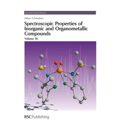 【4周达】Spectroscopic Properties of Inorganic and Organometallic Compounds: Volume 38 [9780854044511]